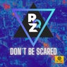 Don't Be Scared
