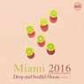 Miami 2016: Deep and Soulful House, Vol. 2