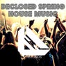 Declosed Spring House Music