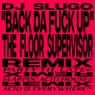 Back Da Fuck Up (Floor Supervisor Remix)