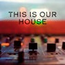 This Is Our House: Big Room and House Music