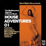 House Adventures 01 - The Multifaceted Aspects of House Music