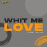 Whit Me Love (Original Mix)