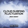 Cloud Surfing / Fluctuation
