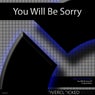 You Will Be Sorry