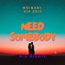Need Somebody (Moikabi VIP Edit)