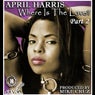 April Harris - Where Is The Love Pt2