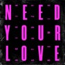Need Your Love