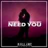 Need You