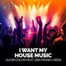 I Want My House Music (feat. Oba Frank Lords)