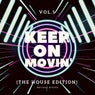 Keep On Movin', Vol. 1 (The House Edition)