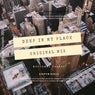 Deep in My Place