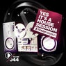 Yes, It's A Housesession - Vol. 44