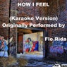 How I Feel (Karaoke Version) [Originally Performed by Flo Rida] - Single
