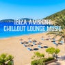 Ibiza Ambient Chillout Lounge Music 2019