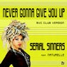 Never Gonna Give You Up (feat. Naturelle) [MVC Club Version]