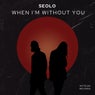 When I'm Without You (Extended Mix)