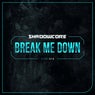 Break Me Down