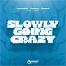 Slowly Going Crazy (feat. EKE) [Extended Mix]