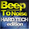 Beep To Noise - Hard Tech Edition