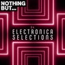 Nothing But... Electronica Selections, Vol. 04