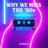 WHY WE MISS '80s