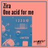 One Acid For Me