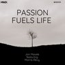 Passion Fuels Life