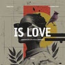 Is Love (Alex Rules, AVA & ELLA Remixes)
