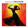 I Dance For Me