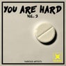 You Are Hard, Vol. 2