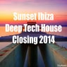Sunset Ibiza Deep Tech House Closing 2014