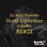 On Acid Forever (Remix By Chris Lliberator & Sam DFL)