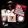 Yes, It's A Housesession - Vol. 47