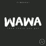 Wawa (And There You Go)