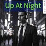 Up at Night