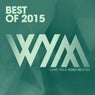 Wake Your Mind Records - Best Of 2015 (Extended Versions)