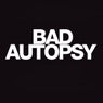 Bad Autopsy