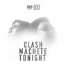 Clash Machete Tonight