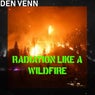 Radiation Like a Wildfire