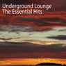 Underground Lounge - the Essential Hits