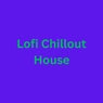 Lofi Chillout House