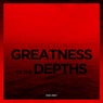 Greatness of the Depths