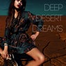Deep Desert Dreams