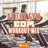 At the Gym: EDM Workout Mix