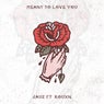 Meant To Love You