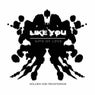 Like You