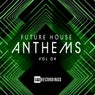 Future House Anthems, Vol. 04