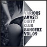 Dirty Club Bangerz Vol. 09