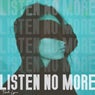 Listen No More